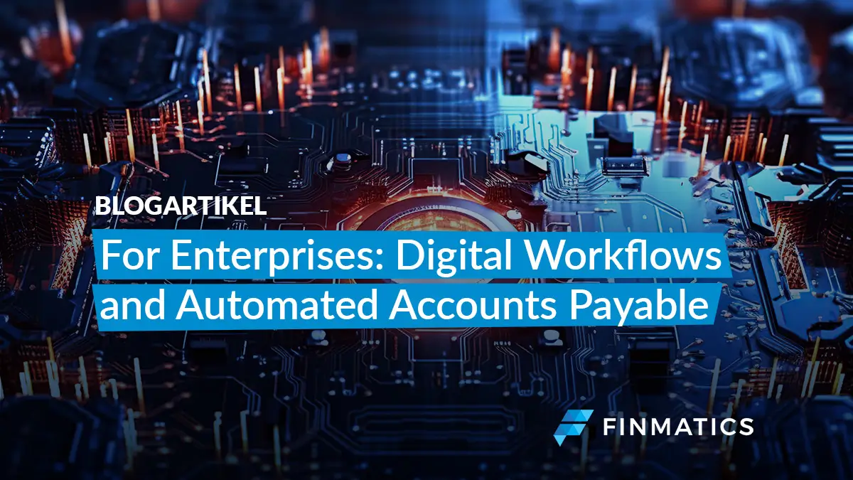 Digital Workflows and Automated Accounts Payable